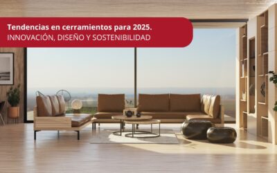 Tendencias en cerramientos para 2025 – INNOVACIÓN, DISEÑO Y SOSTENIBILIDAD