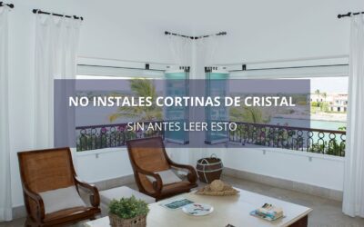 No instales cortinas de cristal sin antes leer esto